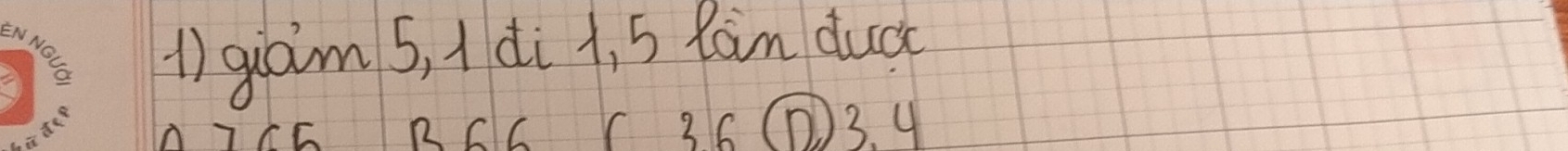 1)giam5, I ¢i 1, 5 Ràin duc 
C BS6 C 36 ① 3 4