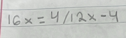 16x=4/12x-4