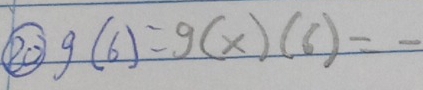 20 g(6)=g(x)(6)=-