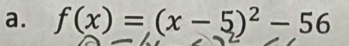 f(x)=(x-5)^2-56