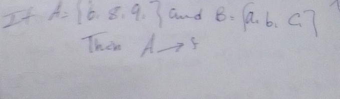 If A= 6,8,9, and B= a_2,b_1,c_1
There Ato F