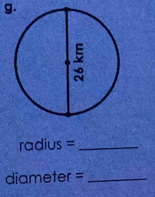 radius= _ 
dian neter= _