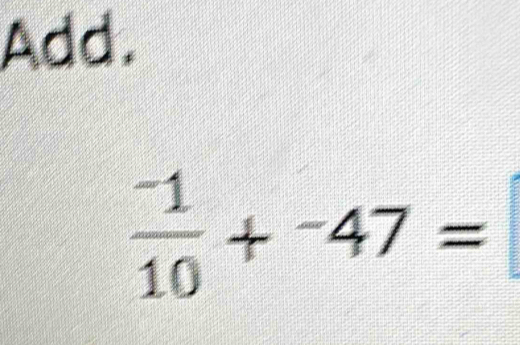 Add.
 (-1)/10 +^-47=