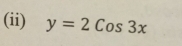 (ii) y=2cos 3x