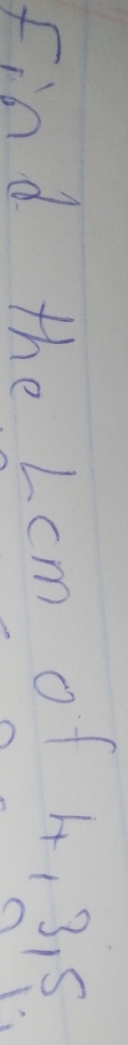 Find the Lcm of 4, 3. 5