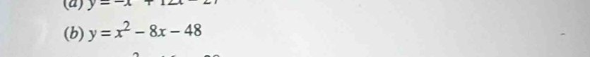 y-x+
(b) y=x^2-8x-48