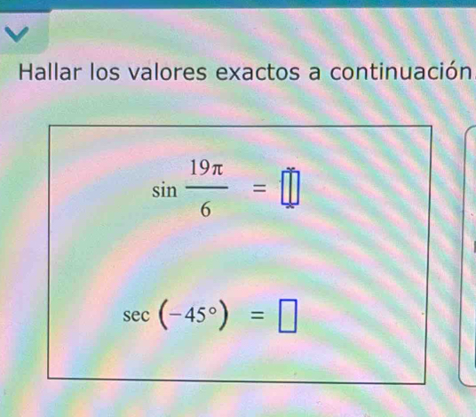 Hallar los valores exactos a continuación