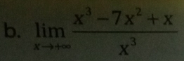 limlimits _xto +∈fty  (x^3-7x^2+x)/x^3 