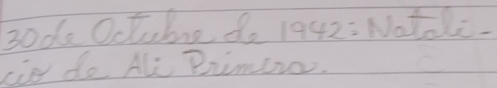 30de Octubre do 1942: Notale. 
cie do All Primiro.