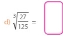 sqrt[3](frac 27)125=□