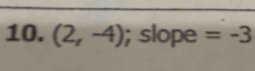 (2,-4); slope =-3