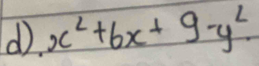 x^2+6x+9-y^2.