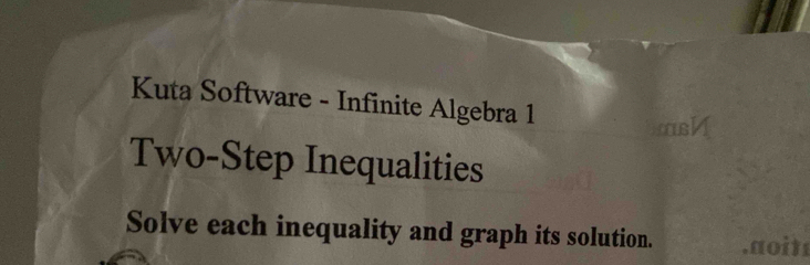 Kuta Software - Infinite Algebra 1 
csV 
Two-Step Inequalities 
Solve each inequality and graph its solution. .aoit