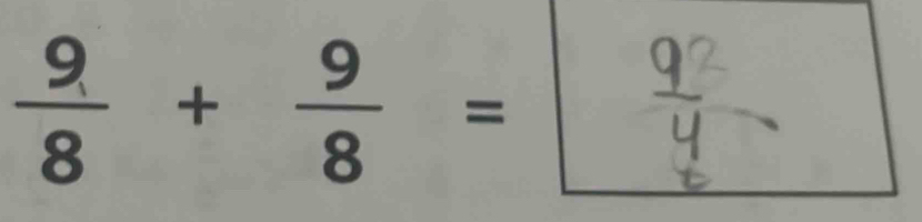  9/8 + 9/8 =