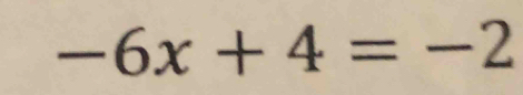 -6x+4=-2