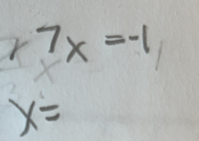 7x=-1
x=