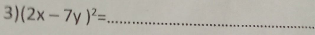 (2x-7y)^2= _