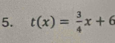 t(x)= 3/4 x+6