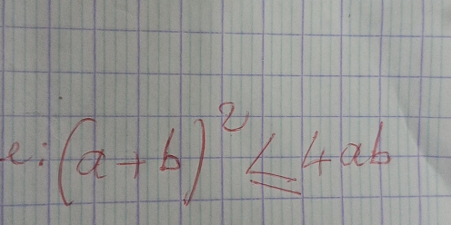 e: (a+b)^2≤ 4ab