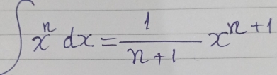 ∈t x^ndx= 1/n+1 x^(n+1)