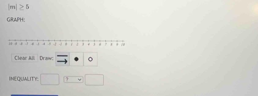 |m|≥ 5
GRAPH: 
Clear All Draw: 
INEQUALITY: ?