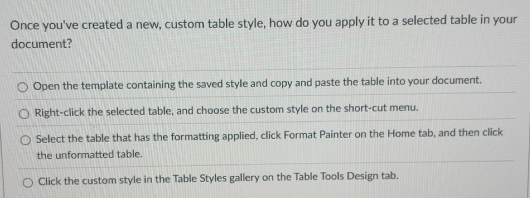 Solved: Once you've created a new, custom table style, how do you apply ...