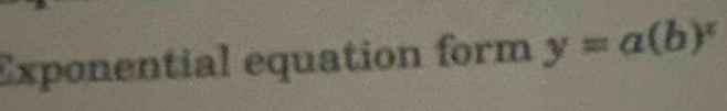 Exponential equation form y=a(b)^x