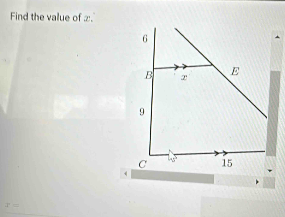 Find the value of .
6
B x
E
9
C
15
、
x=