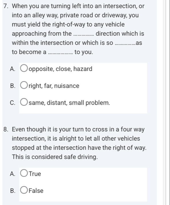 Solved: When you are turning left into an intersection, or into an ...