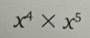 x^4* x^5