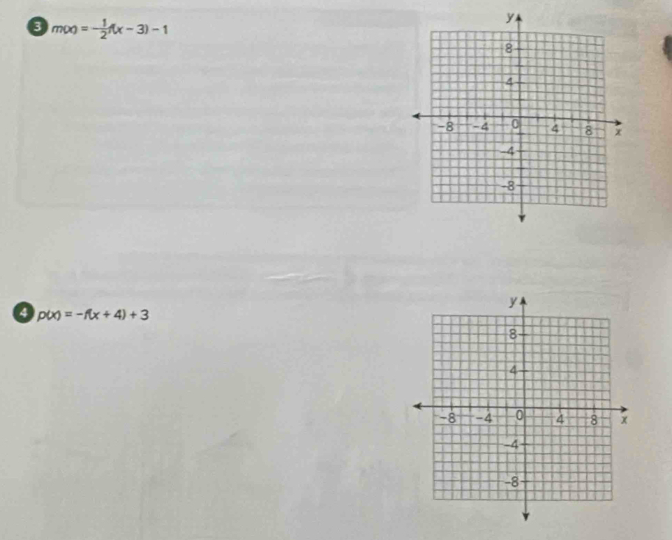 a m(x)=- 1/2 f(x-3)-1
a p(x)=-f(x+4)+3