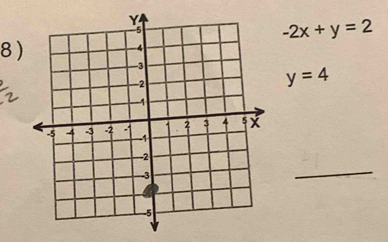 -2x+y=2
8 )
y=4
_