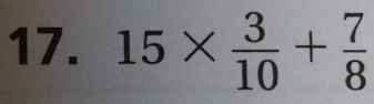 15*  3/10 + 7/8 