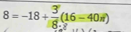 8 = −18 + = (16 - 40π)