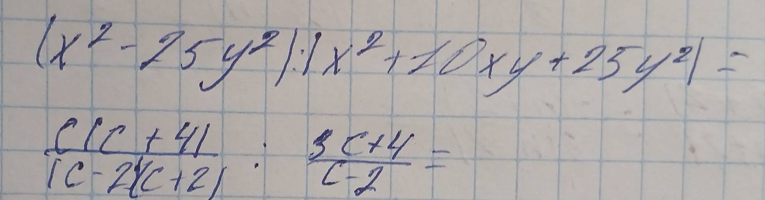 (x^2-25y^2):1x^2+20xy+25y^2)=
 (ClC+41)/1C-21C+21 : (3C+4)/C-2 =