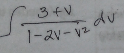 ∈t  (3+v)/1-2v-v^2 dv