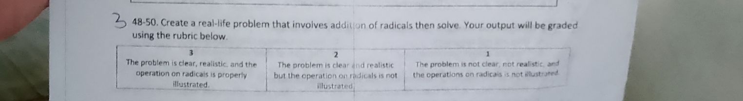 48-50. Create a real-life problem that involves addition of radicals then solve. Your output will be graded 
using the rubric below.