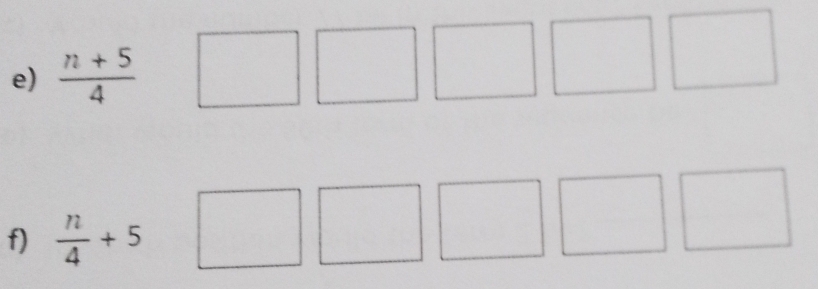  (n+5)/4  □^ 
^. 
f)  n/4 +5
□ 