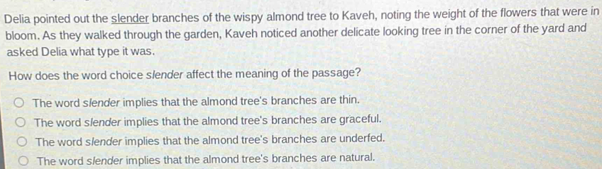 Solved: Delia pointed out the slender branches of the wispy almond tree ...