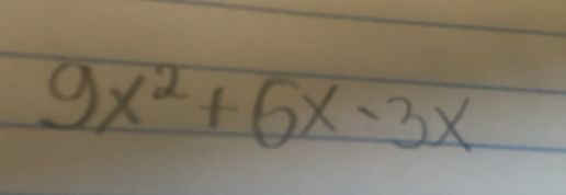 9x^2+6x-3x