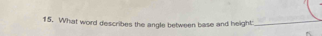 What word describes the angle between base and height_