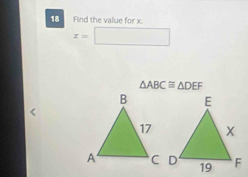 Find the value for x.
x=□
△ ABC≌ △ DEF