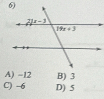 A) -12 B) 3
C) -6 D) 5