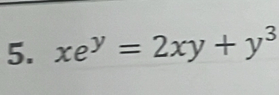 xe^y=2xy+y^3