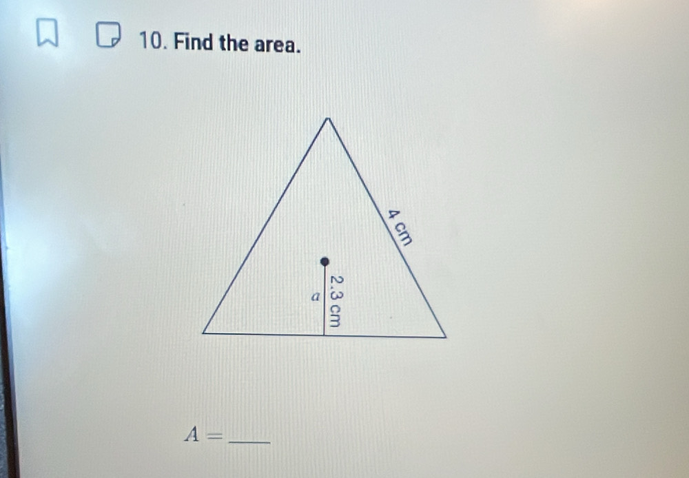 Find the area.
A= _