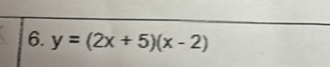 y=(2x+5)(x-2)