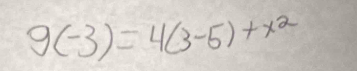 9(-3)=4(3-5)+x^2