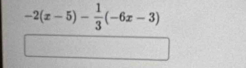 -2(x-5)- 1/3 (-6x-3)