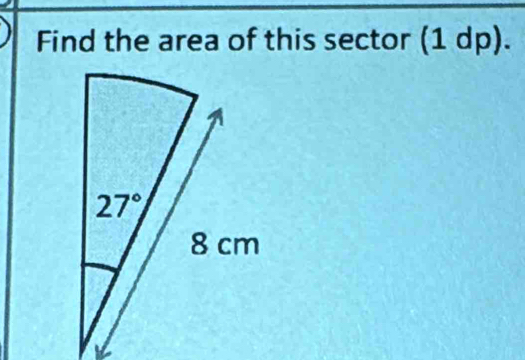 Find the area of this sector (1 dp).