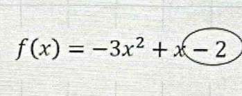 f(x)=-3x^2+x-2